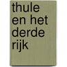 Thule en het Derde Rijk by Perry Pierik