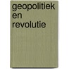 Geopolitiek en revolutie by Perry Pierik