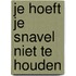Je hoeft je snavel niet te houden