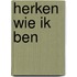 Herken wie ik ben