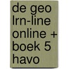 De Geo LRN-line online + boek 5 havo door Onbekend