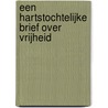 Een hartstochtelijke brief over vrijheid door Harald Overeem