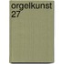 Orgelkunst 27
