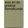 Eise en de Griekse hemelkunde by Sieger Vreeling