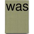 Was