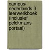Campus Nederlands 3 Leerwerkboek (incl. Pelckmans Portaal) door Onbekend