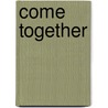 Come Together door Joris Chamblain