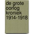 De grote oorlog kroniek 1914-1918