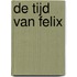 De tijd van Felix