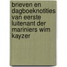 Brieven en dagboeknotities van Eerste luitenant der Mariniers Wim Kayzer door Edith Bos-Kayzer