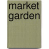 Market Garden door Wilco Gieling