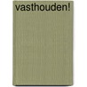 Vasthouden! by Ellen Rink