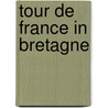 Tour de France in Bretagne door Teus Korporaal