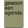 Gewoon een agenda. door Onbekend