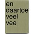 En daartoe veel vee