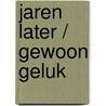 Jaren later / Gewoon geluk door Teresa Southwick