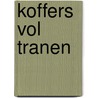 Koffers vol tranen by Tineke van Roozendaal