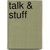 Talk & Stuff door Wilga Zibel