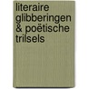 Literaire Glibberingen & Poëtische Trilsels by Sonn Franken