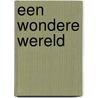 Een wondere wereld door Martine F. Delfos