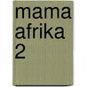 Mama Afrika 2 door Laucyna Bodaan