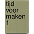 Tijd voor maken