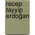 Recep Tayyip Erdoğan