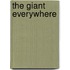 The Giant Everywhere