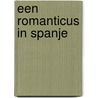 Een romanticus in Spanje by Guy Joos