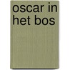 Oscar in het bos door Kelly Picavet en Aster Wijns
