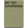 Jan van Schaffelaar door Dick Berents