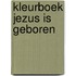 Kleurboek Jezus is geboren