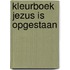 Kleurboek Jezus is opgestaan