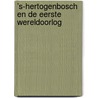 ’s-Hertogenbosch en de Eerste Wereldoorlog by Jac. Biemans