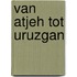 Van Atjeh tot Uruzgan
