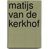 Matijs van de Kerkhof by Esther van Rosmalen