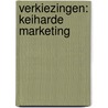 Verkiezingen: Keiharde marketing by Omayra Leeflang