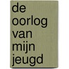 De oorlog van mijn jeugd door Robert Jan Blom