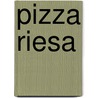 Pizza Riesa door Ries Van Kuijk