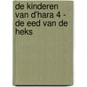 De Kinderen van D'Hara 4 - De Eed van de Heks door Terry Goodkind