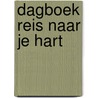 Dagboek Reis naar je hart by Jolanda Schepers