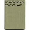 Hormoonbalans voor vrouwen by Ralph Moorman
