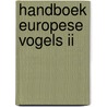 Handboek Europese vogels II by Nils Van Duivendijk