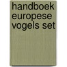 Handboek Europese vogels SET door Nils Van Duivendijk