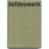 Liefdeswerk door Mireille Geus