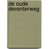 De oude Deventerweg door H.A.C. Fermin