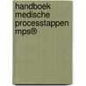 Handboek medische processtappen MPS® by Jan Rombout