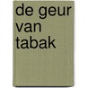 De Geur van Tabak door Onbekend