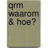 QRM Waarom & Hoe? door J.A.L. Gerrese