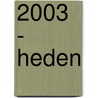 2003 - heden door Martin Lodewijk
